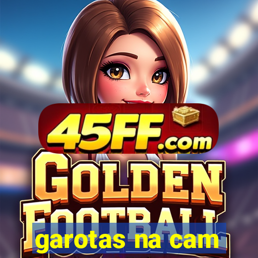 garotas na cam
